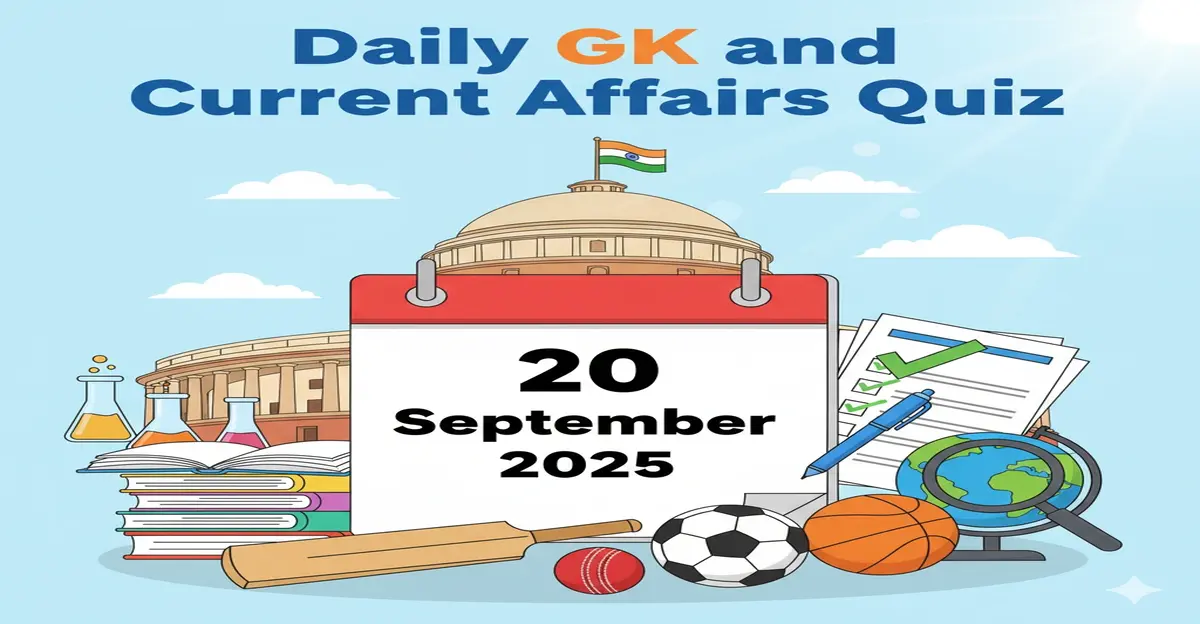 Daily GK and Current Affairs Quiz 20 September 2025