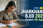 Jharkhand B.Ed Entrance Exam 2026