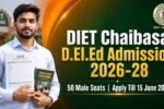 DIET Chaibasa D.El.Ed Admission 2026