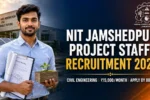 NIT Jamshedpur Project Staff Recruitment 2026