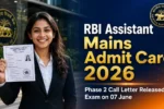RBI Assistant Mains Admit Card 2026