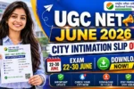 UGC NET June 2026 City Intimation Slip