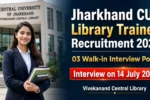 Jharkhand CUJ Library Trainee Recruitment 2026