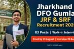 Jharkhand DFO Gumla JRF & SRF Recruitment 2026