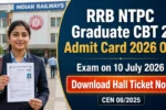 RRB NTPC Graduate CBT 2 Admit Card 2026