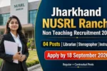 Jharkhand NUSRL Ranchi Non Teaching Recruitment 2026