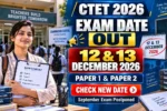 CTET Exam Date 2026 OUT