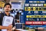 RRB CEN 04/2026 CBT 1 Exam Date 2026